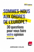 Sommes-nous aux ordres de l'Europe ?