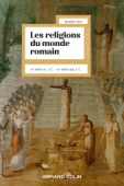 Les religions du monde romain (VIIIe siècle av. J.-C.  VIIIe siècle apr. J.-C.)