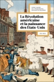 La révolution américaine et la naissance des États-Unis