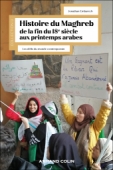 Histoire du Maghreb de la fin du 18e siècle aux printemps arabes