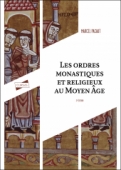 Les ordres monastiques et religieux au Moyen Âge