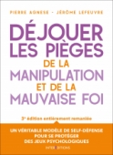 Déjouer les pièges de la manipulation et de la mauvaise foi