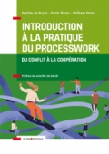 Introduction à la pratique du Processwork - Du conflit à la coopération