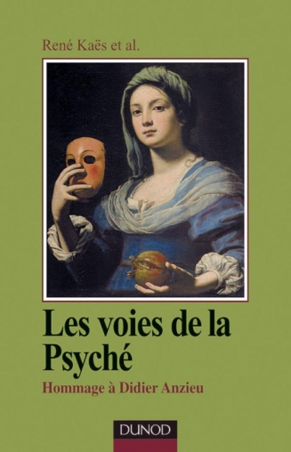 Les voies de la psyché - Hommage à Didier Anzieu