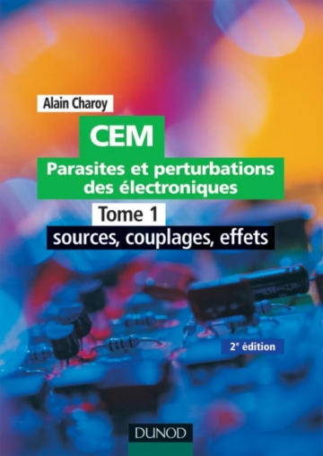CEM - Parasites et perturbations des électroniques  - TOME 1