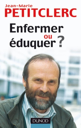 Enfermer ou éduquer ?