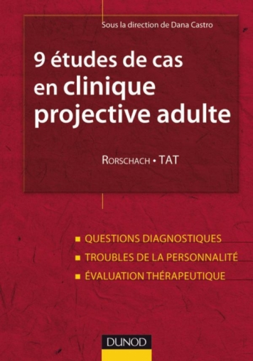 9 études de cas en clinique projective adulte : Rorschach, TAT