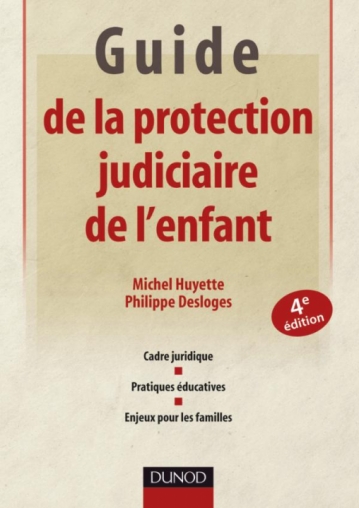 Guide de la protection judiciaire de l'enfant - 4ème édition