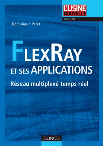 Flexray Et Ses Applications Reseau Multiplexe Temps Reel Livre Et Ebook Electronique De Dominique Paret Dunod
