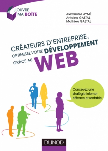 Créateurs d'entreprise, optimisez votre développement grâce au web