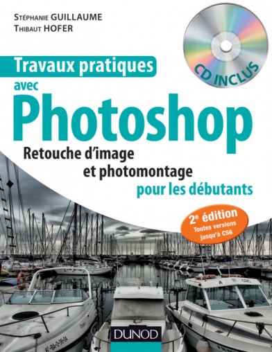 Travaux pratiques avec Photoshop - 2e édition