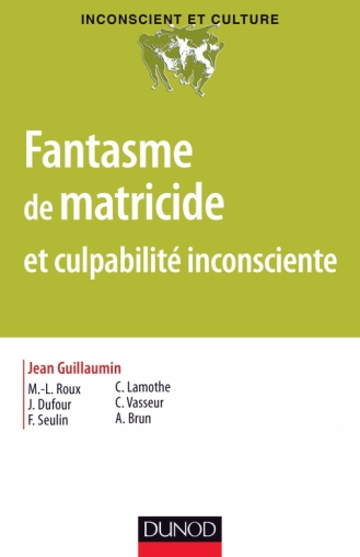 Fantasme de matricide et culpabilité inconsciente