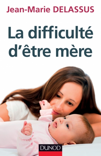 La difficulté d'être mère