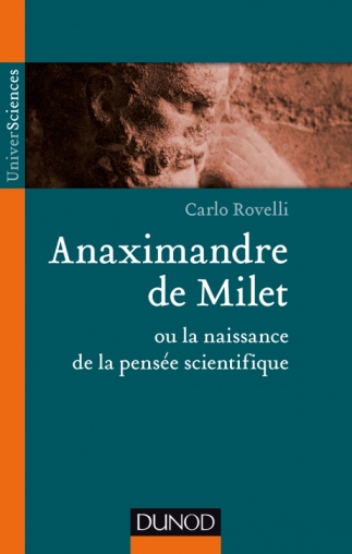 Anaximandre de Milet ou la naissance de la pensée scientifique
