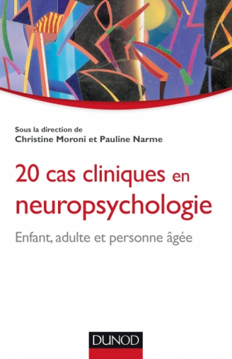 20 cas cliniques en neuropsychologie