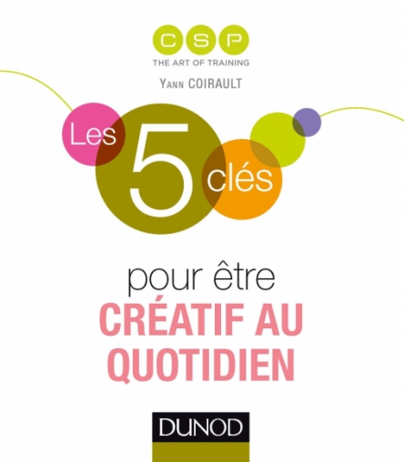 Mon troisième livre "Les 5 clés pour être créatif au quotidien"