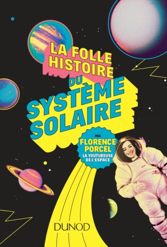 folle histoire du système solaire (La) | Porcel, Florence. Auteur