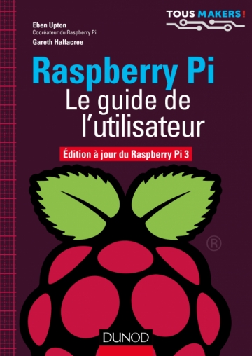 Raspberry Pi : Le guide de l'utilisateur