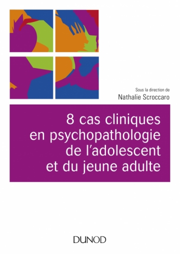 8 cas cliniques en psychopathologie de l'adolescent et du jeune adulte