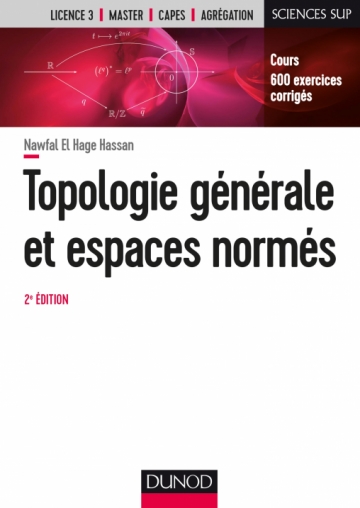 Topologie Generale Et Espaces Normes Cours Et Exercices Corriges Livre Et Ebook Mathematiques De Nawfal El Hage Hassan Dunod