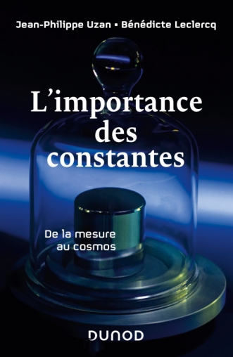 L'importance des constantes - De la mesure au cosmos-Nouvelle édition - Livre et ebook Physique de Jean-Philippe Uzan - Dunod
