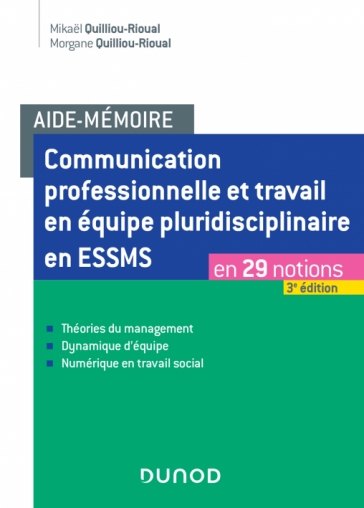 Aide Memoire Communication Professionnelle Et Travail En Equipe Pluridisciplinaire En Essms Livre Et Ebook Action Sociale Et Medico Sociale De Mikael Quilliou Rioual Dunod