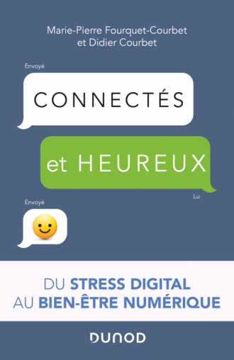 Connectés et heureux ! du stress digital au bien-être numérique