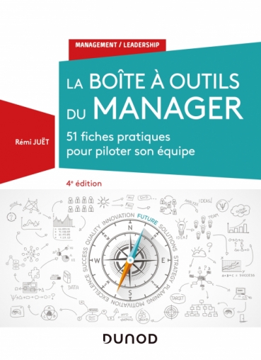 La boîte à outils du manager - 51 fiches pratiques pour piloter son équipe  - Livre et ebook Management - Leadership de Rémi Juët - Dunod