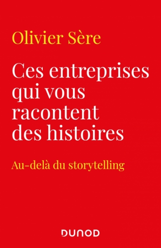 Ces entreprises qui vous racontent des histoires