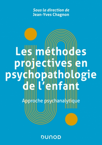 Les méthodes projectives en psychopathologie de l'enfant