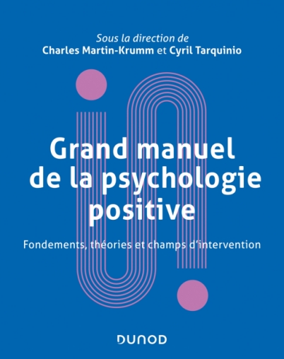 Grand manuel de psychologie positive