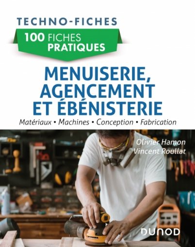 100 fiches pratiques de menuiserie, agencement et  ébénisterie