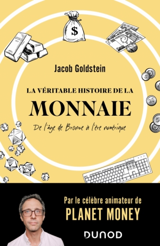 La véritable histoire de la monnaie