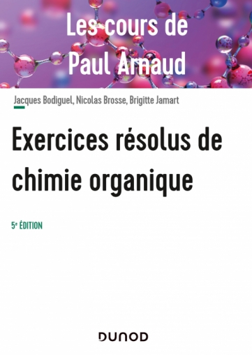 Les cours de Paul Arnaud - Exercices résolus de chimie organique