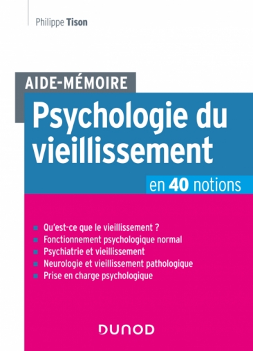 Aide-Mémoire - Psychologie du vieillissement en 40 notions