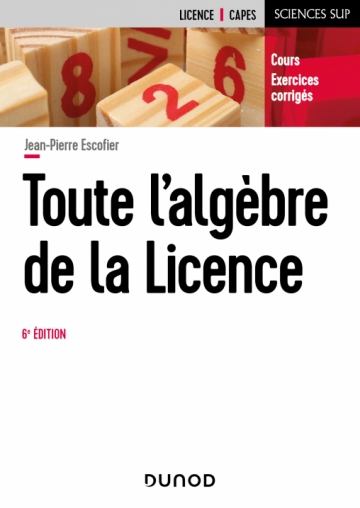Livre : Toute l'algèbre de la licence, de Jean-Pierre Escofier
