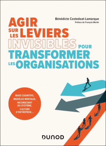 Agir sur les leviers invisibles pour transformer l'entreprise
