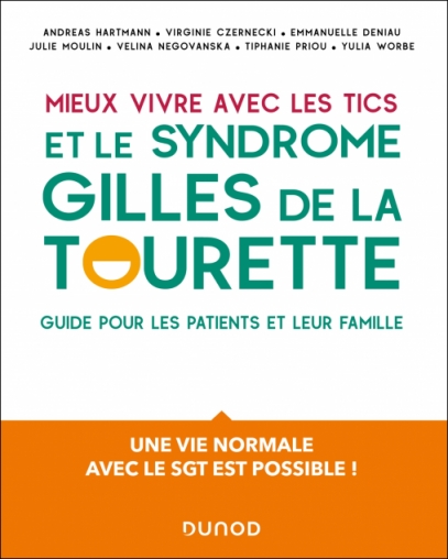 Mieux vivre avec les Tics et le syndrome Gilles de la Tourette