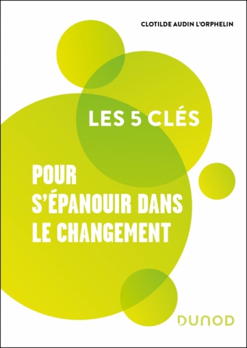 Les 5 clés pour s'épanouir dans le changement