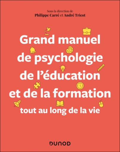 Grand manuel de psychologie de l'éducation et de la formation tout au long de la vie