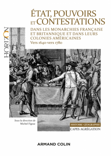 État, pouvoirs et contestations dans les monarchies française et britannique