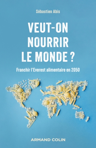 Veut-on nourrir le monde?