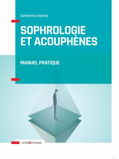 Sophrologie et acouphènes - Manuel pratique - Livre et ebook