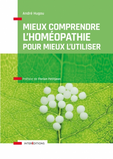 Mieux comprendre l'homéopathie pour mieux l'utiliser