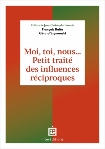 Moi, toi, nous... Petit traité des influences réciproques