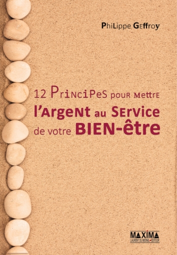 12 principes pour mettre l'argent au service de votre bien-être