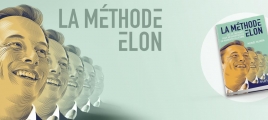 La méthode Elon - Les 20 tactiques pour métamorphoser un Mammouth en Licorne