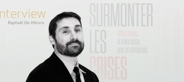 Surmonter les crises -  Interview de Raphaël De Vittoris