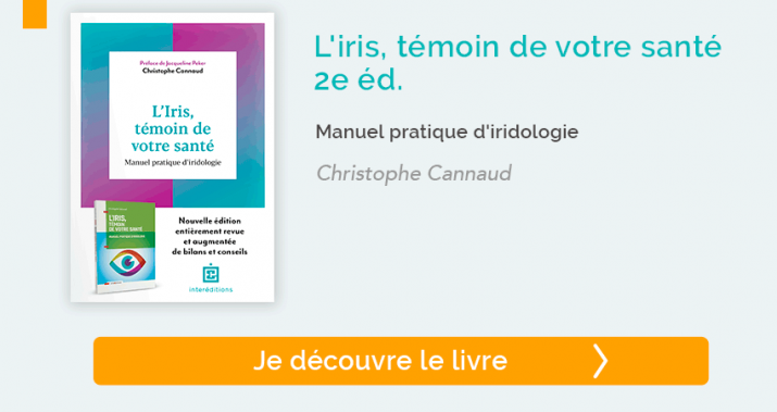 L'iris, témoin de votre santé - Manuel pratique d'iridologie