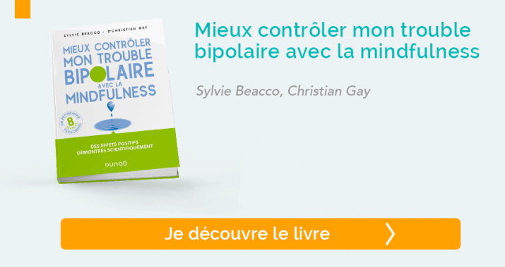Mieux contrôler mon trouble bipolaire avec la mindfulness
